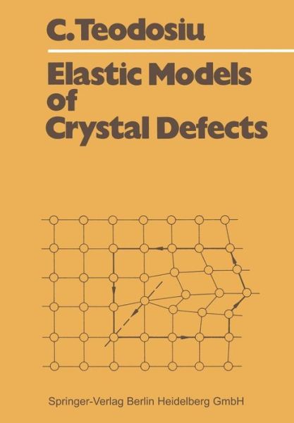 Cover for Cristian Teodosiu · Elastic Models of Crystal Defects (Paperback Book) (1982)