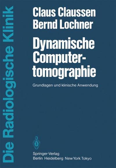 Cover for C. Claussen · Dynamische Computertomographie - Die Radiologische Klinik (Paperback Book) [German edition] (1983)