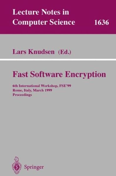 Cover for L R Knudsen · Fast Software Encryption: 6th International Workshop, Fse'99 Rome, Italy, March 24-26, 1999 Proceedings (International Workshop, Fse '99, Rome, Italy, March 24-26, 1999, Proceedings) - Lecture Notes in Computer Science (Paperback Bog) (1999)