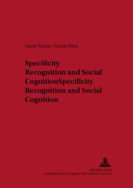 Cover for Laszlo Tarnay · Specificity Recognition and Social Cognition - Metalinguistica: Debrecen Studies in Linguistics (Paperback Book) (2004)