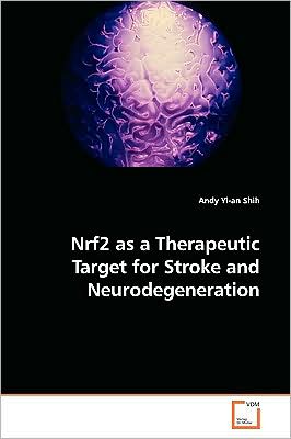 Cover for Andy Yi-an Shih · Nrf2 As a Therapeutic Target for Stroke and Neurodegeneration (Paperback Book) (2009)