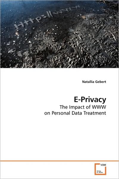 Cover for Natallia Gebert · E-privacy: the Impact of Www on Personal Data Treatment (Paperback Book) (2009)