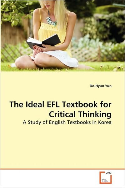 Cover for Do-hyun Yun · The Ideal Efl Textbook for Critical Thinking: a Study of English Textbooks in Korea (Pocketbok) (2010)