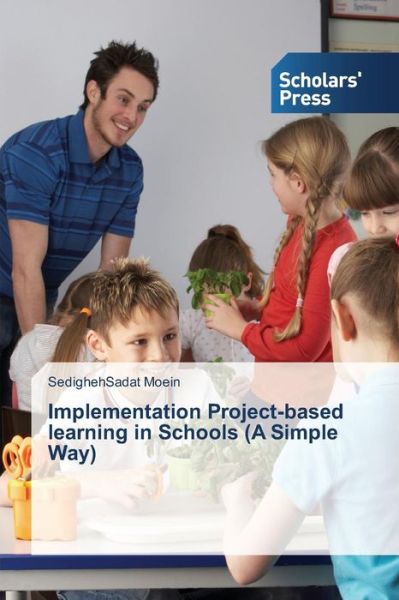 Cover for Sedighehsadat Moein · Implementation Project-based Learning in Schools (A Simple Way) (Paperback Book) (2013)