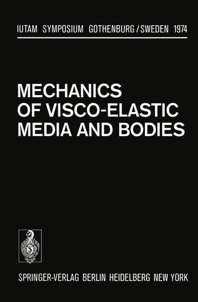 Cover for J Hult · Mechanics of Visco-elastic Media and Bodies: Symposium Gothenburg / Sweden September 2-6, 1974 - Iutam Symposia (Paperback Book) [Softcover Reprint of the Original 1st Ed. 1975 edition] (2014)