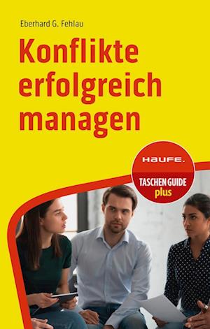 Cover for Eberhard G. Fehlau · Konflikte erfolgreich managen (Book) (2024)