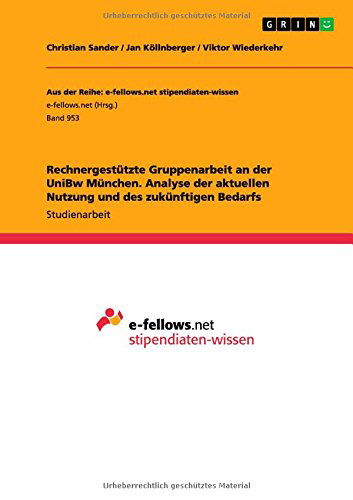 Cover for Christian Sander · Rechnergestutzte Gruppenarbeit an der UniBw Munchen. Analyse der aktuellen Nutzung und des zukunftigen Bedarfs (Paperback Book) [German edition] (2014)