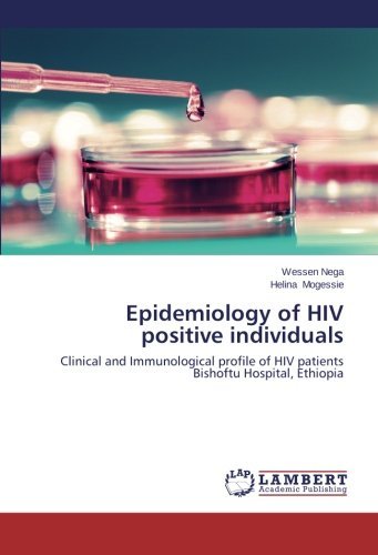 Cover for Helina Mogessie · Epidemiology of Hiv Positive Individuals: Clinical and Immunological Profile of Hiv Patients Bishoftu Hospital, Ethiopia (Paperback Book) (2013)
