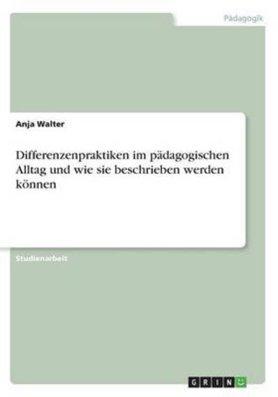 Cover for Walter · Differenzenpraktiken im pädagogi (Book) (2016)