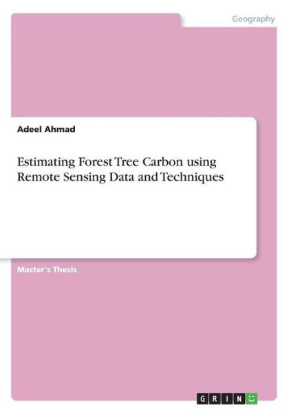 Estimating Forest Tree Carbon usi - Ahmad - Books -  - 9783668500266 - 