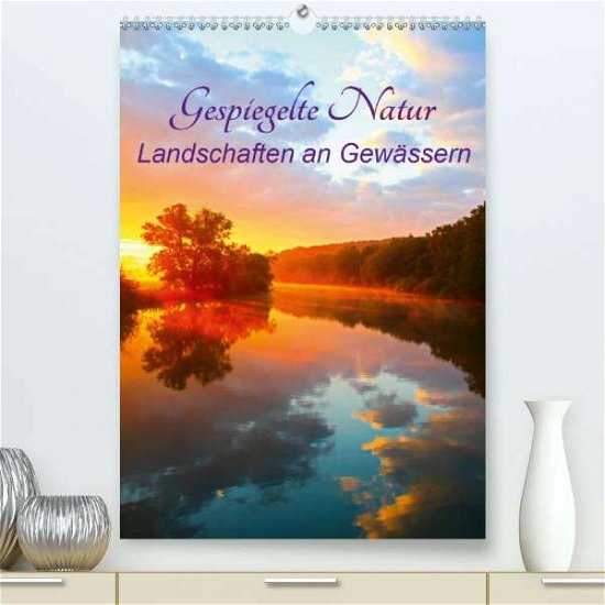 Cover for Kaiser · Gespiegelte Natur (Premium-Kalen (Bog)