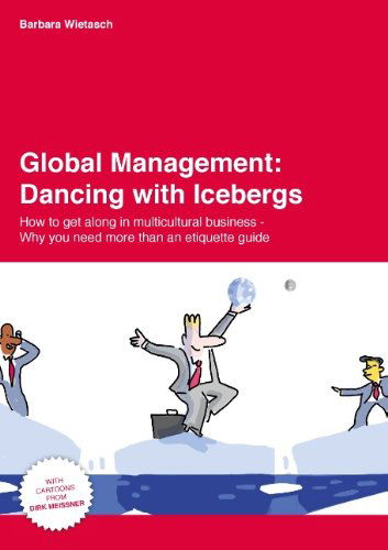 Cover for Barbara Wietasch · Global Management: Dancing with Icebergs: How to get along in multicultural business - Why you need more than an etiquette guide (Paperback Book) (2014)