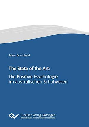 Cover for Alina Borscheid · The State of the Art. Die Positive Psychologie im australischen Schulwesen (Paperback Book) (2016)