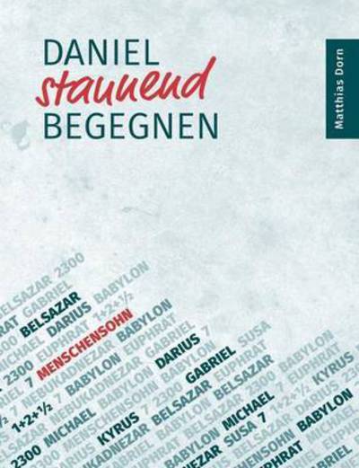 Daniel staunend begegnen - Dorn - Books -  - 9783739202266 - November 5, 2015