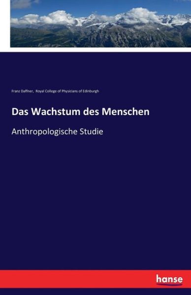 Das Wachstum des Menschen - Daffner - Książki -  - 9783742820266 - 3 sierpnia 2016