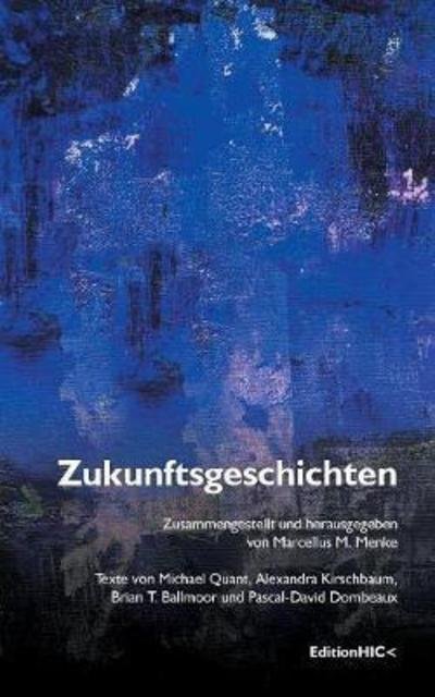 Zukunftsgeschichten - Quant - Bøker -  - 9783743159266 - 21. februar 2017
