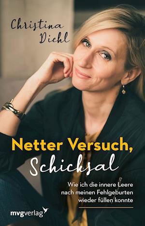 Netter Versuch, Schicksal - Christina Diehl - Books - MVG Moderne Vlgs. Ges. - 9783747403266 - September 14, 2021