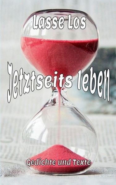 Cover for Lasse Los · Jetztseits leben (Paperback Book) (2020)