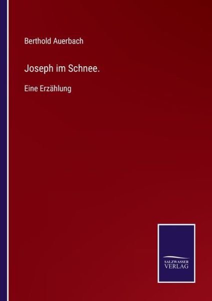 Cover for Berthold Auerbach · Joseph im Schnee.: Eine Erzahlung (Taschenbuch) (2021)