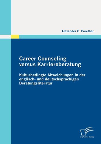 Cover for Mag. Alexander C. Parether · Career Counseling Versus Karriereberatung: Kulturbedingte Abweichungen in Der Englisch- Und Deutschsprachigen Beratungsliteratur (Pocketbok) [German edition] (2010)