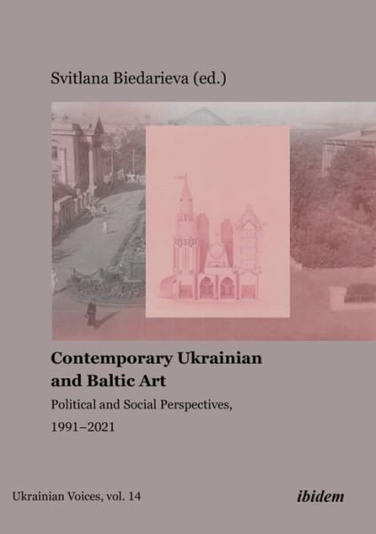 Cover for Svitlana Biedarieva · Contemporary Ukrainian and Baltic Art – Political and Social Perspectives, 1991–2021 (Paperback Book) (2023)