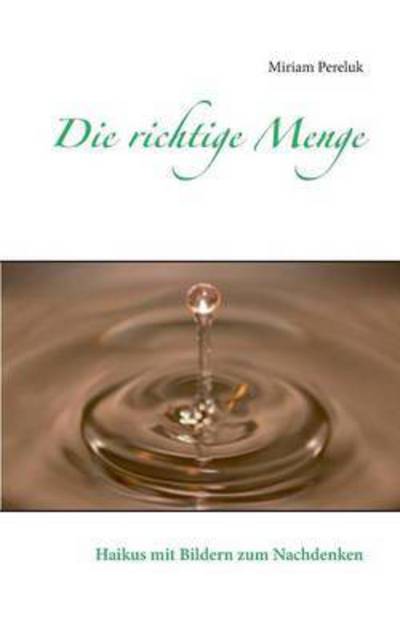 Cover for Pereluk · Die richtige Menge (Book) (2016)