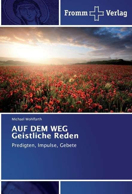 Cover for Wohlfarth · AUF DEM WEG Geistliche Reden (Book)