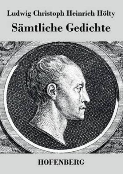 Cover for Ludwig Christoph Heinrich Holty · Samtliche Gedichte (Paperback Book) (2014)