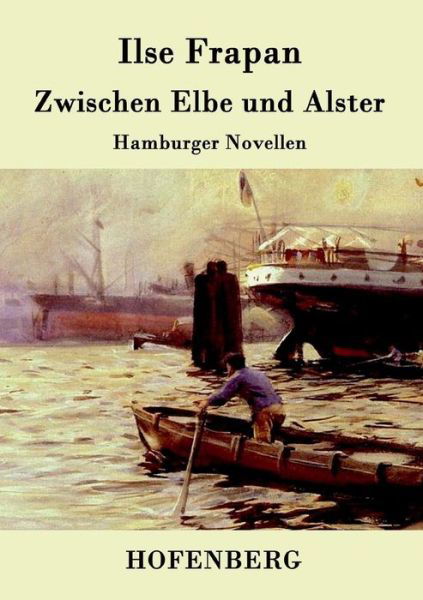 Cover for Ilse Frapan · Zwischen Elbe Und Alster (Pocketbok) (2015)