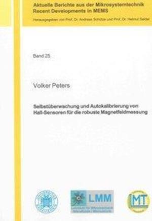 Cover for Volker Peters · Selbstüberwachung und Autokalibrierung von Hall-Sensoren für die robuste Magnetfeldmessung (Paperback Book) (2014)