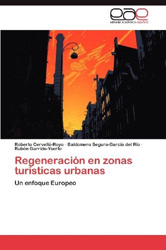 Cover for Rubén Garrido-yserte · Regeneración en Zonas Turísticas Urbanas: Un Enfoque Europeo (Pocketbok) [Spanish edition] (2012)