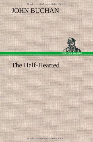 Cover for John Buchan · The Half-hearted (Hardcover Book) (2012)