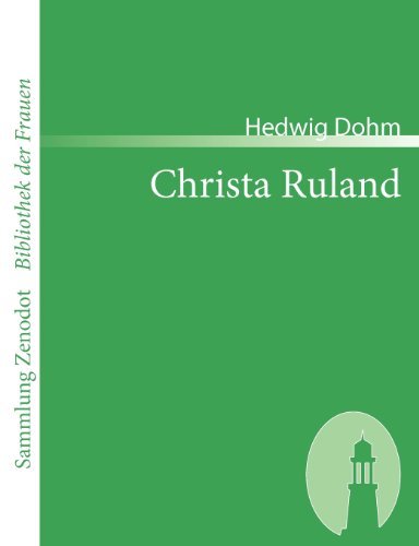 Cover for Hedwig Dohm · Christa Ruland (Sammlung Zenodot\bibliothek Der Frauen) (German Edition) (Pocketbok) [German edition] (2007)