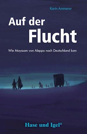 Cover for Ammerer · Auf der Flucht, Schulausgabe (Book)