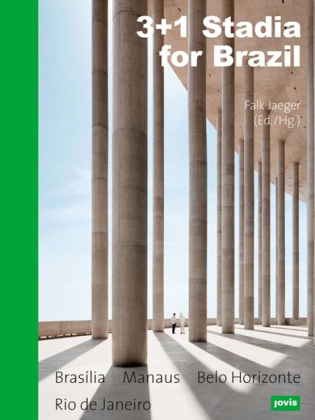 Cover for Falk Jaeger · 3+1 Stadia for Brazil: Belo Horizonte - Manaus - Brasilia - Rio de Janeiro (Hardcover Book) (2014)