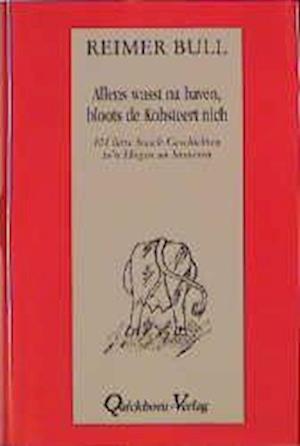 Cover for Reimer Bull · Allens wasst na baven, bloots de Kohsteert nich (Hardcover Book) (2000)