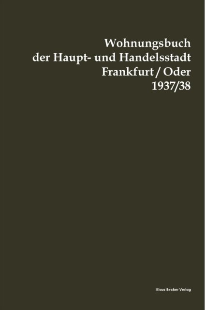Cover for Druck Und Verlag Trowitzsch · Wohnungsbuch der Haupt- und Handelsstadt Frankfurt (Oder 1937/38: Reprint Faksimile (Taschenbuch) (2021)