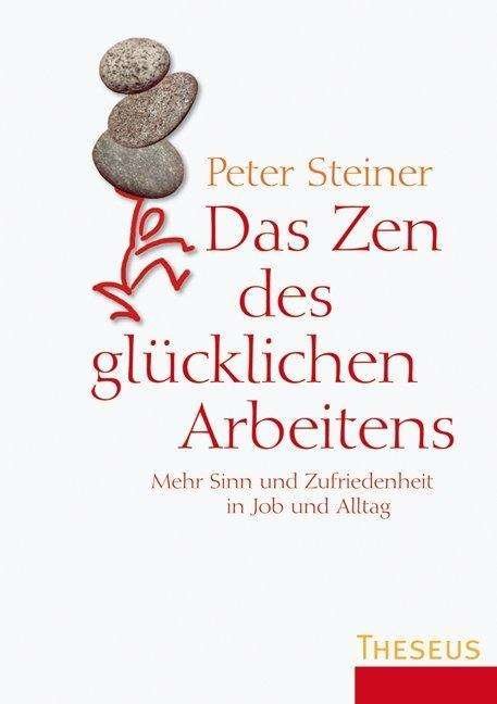 Steiner:Zen des glücklichen Arbeitens - Steiner - Libros -  - 9783899014266 - 21 de marzo de 2024