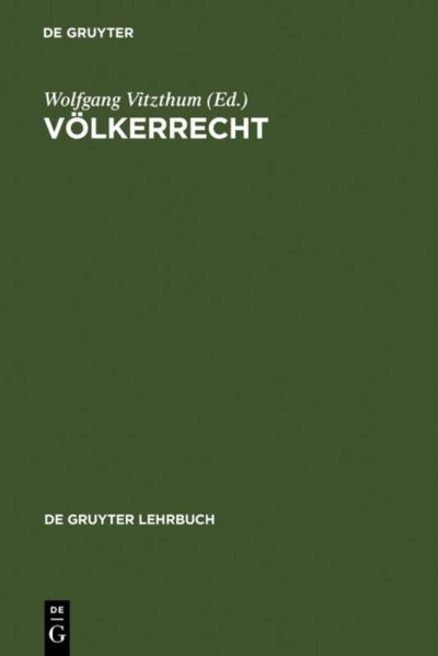 Cover for Wolfgang Vitzthum (Editor) · Völkerrecht (De Gruyter Lehrbuch) (German Edition) (Hardcover Book) [German, 4 edition] (2007)