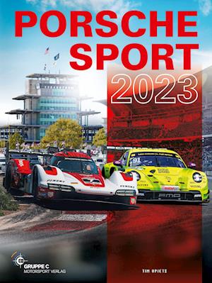 Porsche Motorsport / Porsche Sport 2023 - Tim Upietz - Books - Gruppe C - 9783948501266 - December 15, 2023