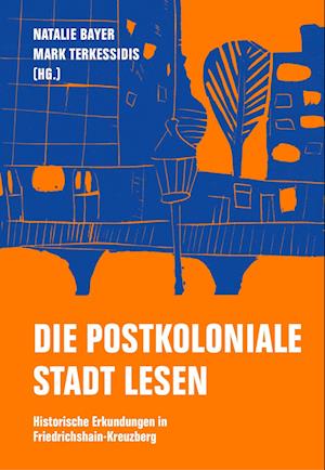 Cover for Natalie Bayer · Die postkoloniale Stadt lesen (Book) (2022)