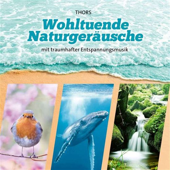 Cover for Thors · Wohltuende Naturgeräusche (CD) (2020)