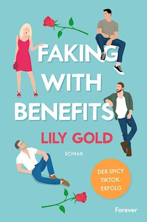 Faking With Benefits (Why Choose) - Lily Gold - Books - Forever - 9783958188266 - January 30, 2025