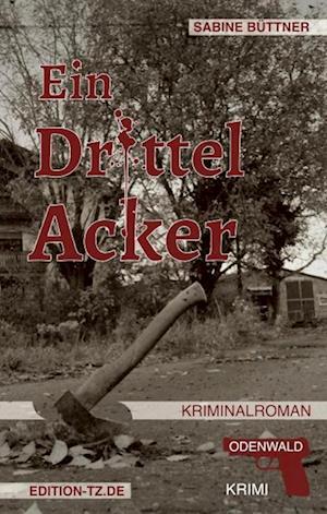 Cover for Sabine Büttner · Ein Drittel Acker (Book) (2024)