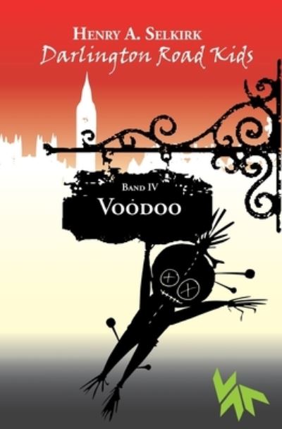 Cover for Henry a Selkirk · Voodoo - Darlington Road Kids, Band 4 (Paperback Book) (2024)