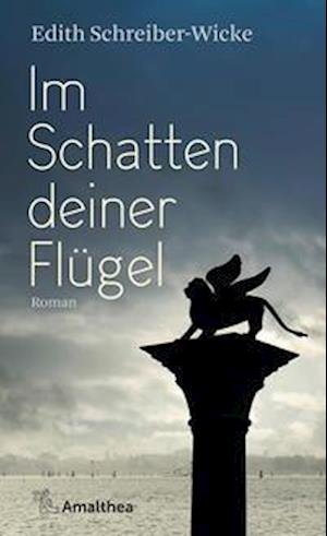 Cover for Edith Schreiber-Wicke · Im Schatten deiner Flügel (Buch) (2022)