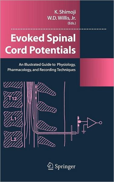 Koki Shimoji · Evoked Spinal Cord Potentials: An illustrated Guide to Physiology, Pharmocology, and Recording Techniques (Gebundenes Buch) [2006 edition] (2005)