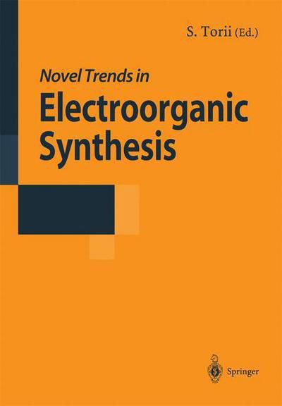 Cover for Sigeru Torii · Novel Trends in Electroorganic Synthesis (Paperback Book) [Softcover reprint of the original 1st ed. 1998 edition] (2013)