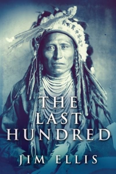 Cover for Jim Ellis · The Last Hundred (Paperback Book) (2021)