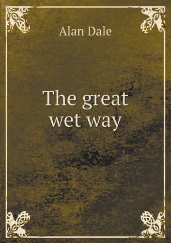 Cover for Alan Dale · The Great Wet Way (Paperback Book) (2013)